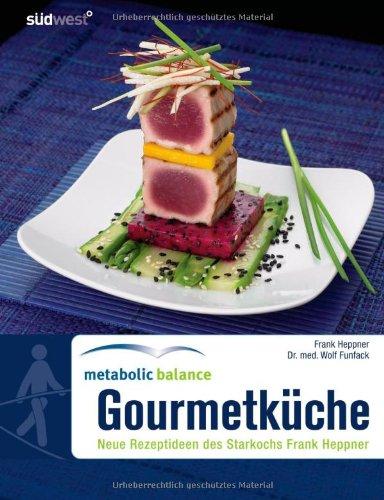 Metabolic Balance Gourmetküche: Neue Rezeptideen des Starkochs Frank Heppner