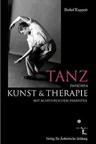 Tanz zwischen Kunst und Therapie: mit ausführlichem Praxisteil. Inszenierung von Themen mit Tänzerinnen und Tänzern einer Ausbildungsgruppe