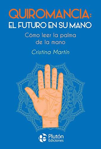 Quiromancia: el futuro en su mano (Colección Nueva Era)