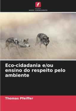 Eco-cidadania e/ou ensino do respeito pelo ambiente: DE