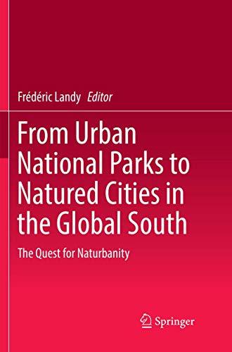 From Urban National Parks to Natured Cities in the Global South: The Quest for Naturbanity