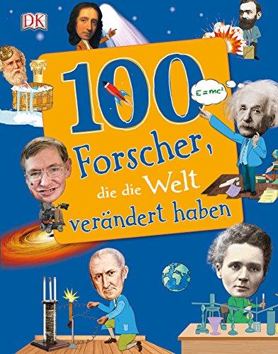 100 Forscher, die die Welt verändert haben