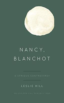 Nancy, Blanchot: A Serious Controversy (Philosophical Projections)