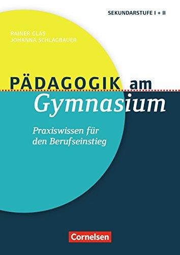 Pädagogik am Gymnasium: Praxiswissen für den Berufseinstieg. Buch