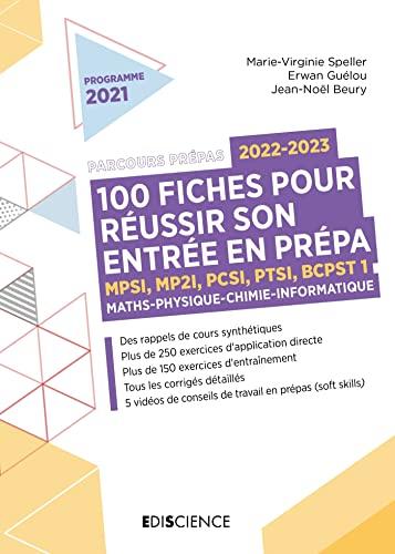 100 fiches pour réussir son entrée en prépa, 2022-2023 : MPSI, MP2I, PCSI, PTSI, BCPST 1 : maths, physique, chimie, informatique, programme 2021