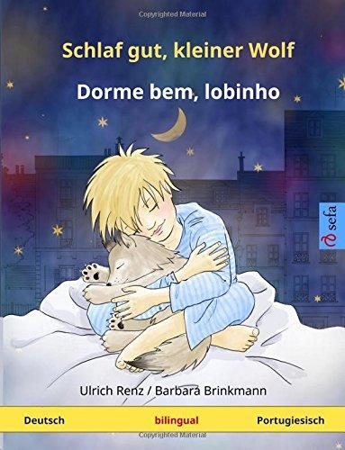 Schlaf gut, kleiner Wolf – Dorme bem, lobinho. Zweisprachiges Kinderbuch (Deutsch – Portugiesisch) (www.childrens-books-bilingual.com)