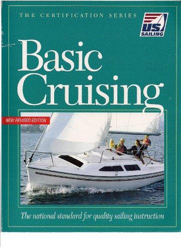 Basic Cruising: The National Standard for Quality Sailing Instruction (US Sailing Certification S.)