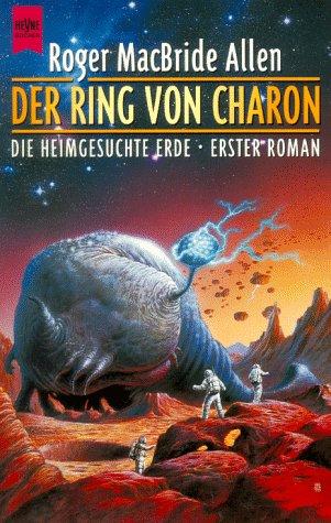 Der Ring von Charon. Die heimgesuchte Erde 1.