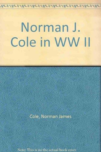 Norman J. Cole in WW II