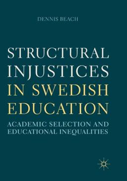 Structural Injustices in Swedish Education: Academic Selection and Educational Inequalities