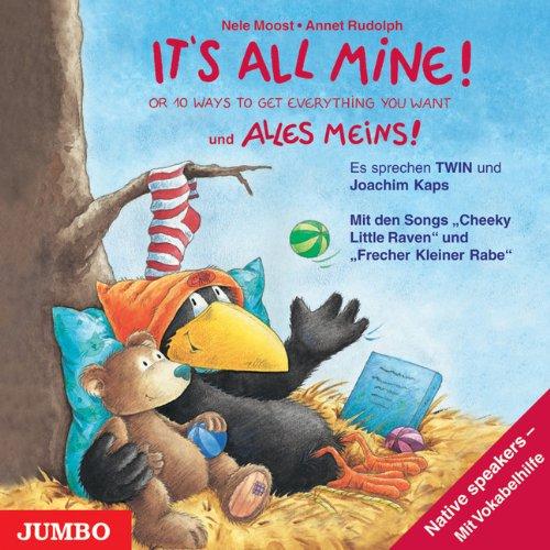 It's all mine! / Alles meins! CD: Or 10 Ways to Get Everything You Want