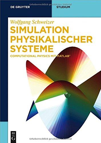 Simulation physikalischer Systeme: Computational Physics mit MATLAB (De Gruyter Studium)