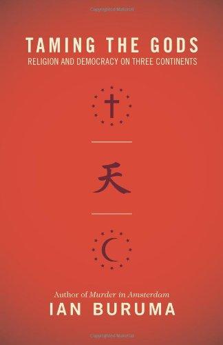 Taming the Gods: Religion and Democracy on Three Continents