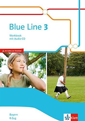 Blue Line 3 R-Zug. Ausgabe Bayern: Workbook mit Audio-CD Klasse 7 (Blue Line. Ausgabe für Bayern ab 2017)