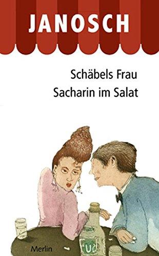 Schäbels Frau. Sacharin im Salat: Zwei Romane (Merlins Schmökerecke)