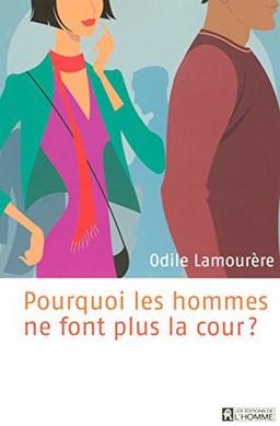 Pourquoi les hommes ne font plus la cour ?