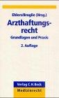 Arzthaftungsrecht - Grundlagen und Praxis