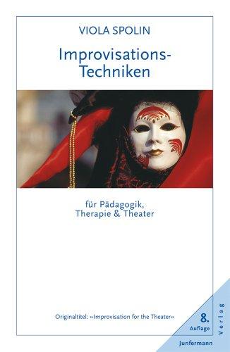 Improvisationstechniken für Pädagogik, Therapie und Theater