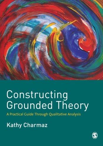 Constructing Grounded Theory: A Practical Guide Through Qualitative Analysis (Introducing Qualitative Methods Series)