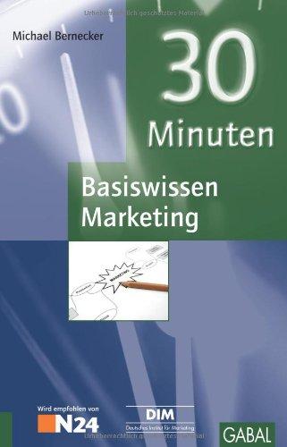 30 Minuten Basiswissen Marketing