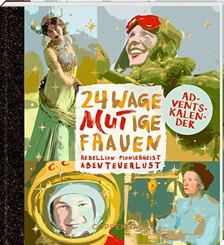 Adventskalenderbuch zum Aufschneiden - 24 wageMutige Frauen: Rebellion, Pioniergeist, Abenteuerlust