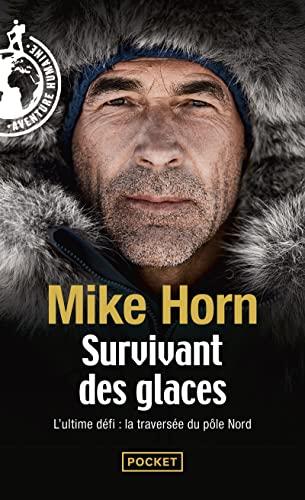 Survivant des glaces : l'ultime challenge : la traversée du pôle Nord