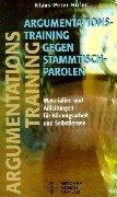Argumentationstraining gegen Stammtischparolen. Materialien und Anleitungen für Bildungsarbeit und Selbstlernen