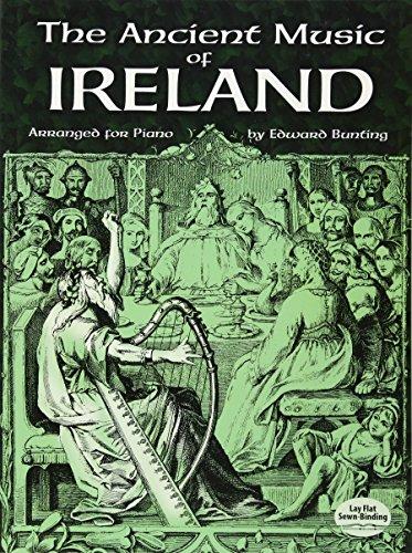 The Ancient Music Of Ireland Arranged For Piano: Noten, Sammelband für Klavier (Dover Music for Piano)