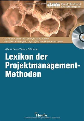 Lexikon der Projektmanagement-Methoden: Die wichtigsten Methoden im Projektmanagement-Life-Cycle