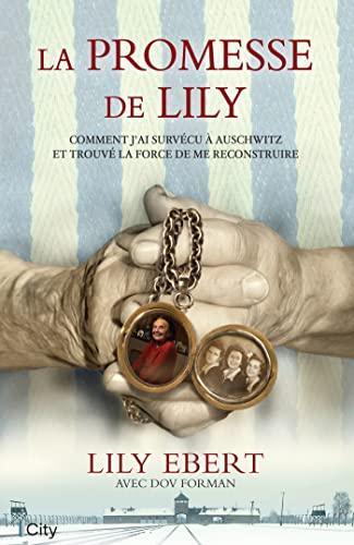 La promesse de Lily : comment j'ai survécu à Auschwitz et trouvé la force de me reconstruire