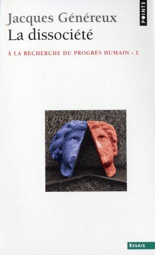 A la recherche du progrès humain. Vol. 1. La dissociété