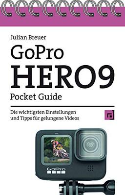 GoPro HERO9 Pocket Guide: Die wichtigsten Einstellungen und Tipps für gelungene Videos