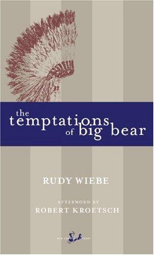 The Temptations of Big Bear (New Canadian Library)