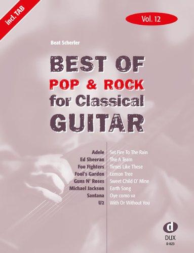 Best of Pop & Rock for Classical Guitar Vol. 12: Die umfassende Sammlung mit starken Interpreten