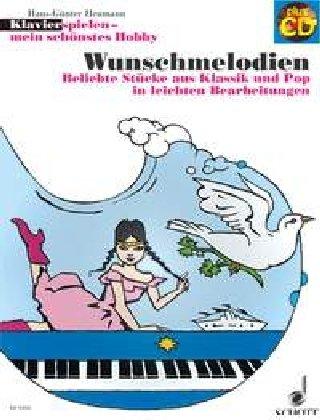 Wunschmelodien: Beliebte Stücke aus Klassik und Pop in leichten Bearbeitungen. Klavier. Ausgabe mit CD. (Klavierspielen - mein schönstes Hobby)