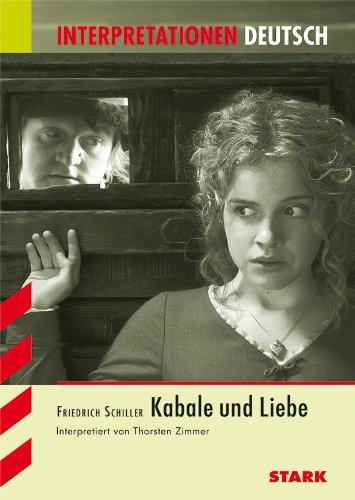 Interpretationshilfe Deutsch / FRIEDRICH SCHILLER: Kabale und Liebe