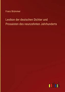 Lexikon der deutschen Dichter und Prosaisten des neunzehnten Jahrhunderts