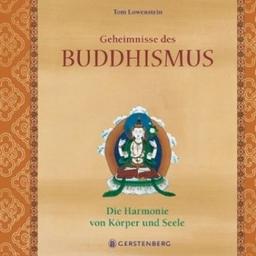 Geheimnisse des Buddhismus: Die Harmonie von Körper und Seele