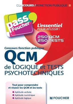 QCM de logique et tests psychotechniques : concours fonction publique : 250 QCM, 250 tests