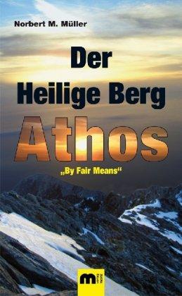 Der Heilige Berg Athos: "By Fair Means"