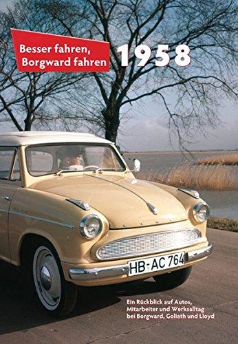 Besser fahren, Borgward fahren · 1958: Die Borgward-Chronik