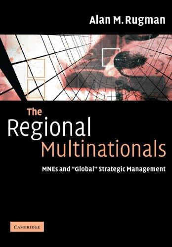 The Regional Multinationals: MNEs and "Global" Strategic Management