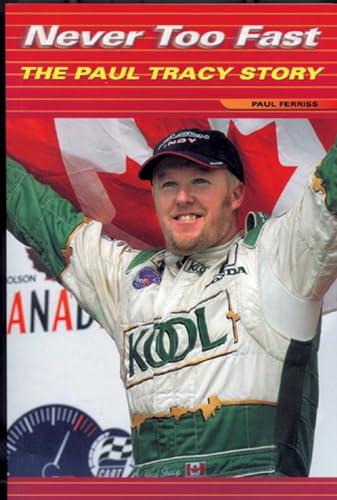 Never Too Fast: The Paul Tracy Story