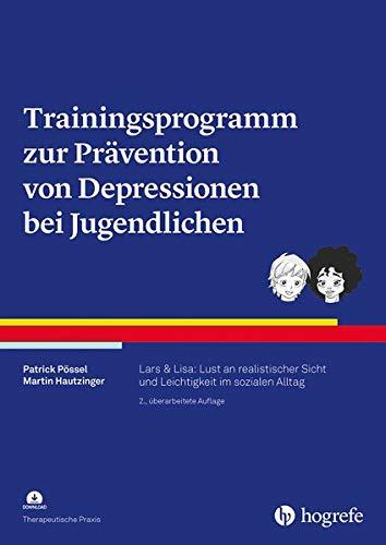 Trainingsprogramm zur Prävention von Depressionen bei Jugendlichen: LARS & LISA: Lust an realistischer Sicht und Leichtigkeit im sozialen Alltag (Therapeutische Praxis)