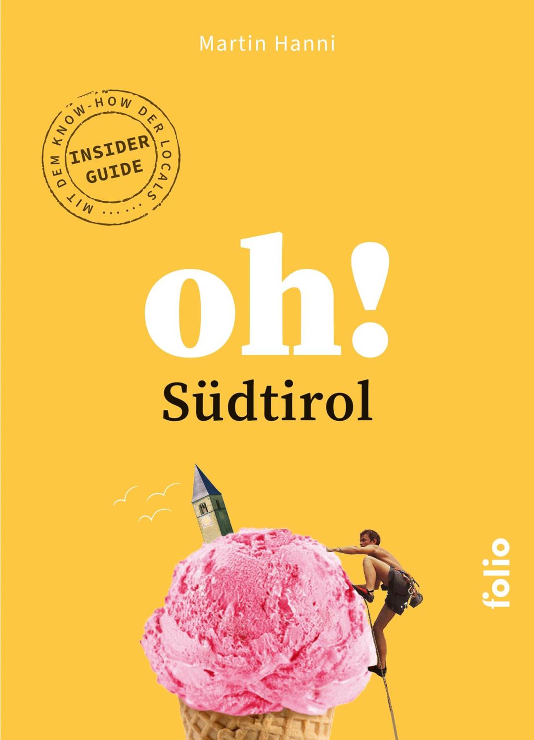 Oh! Südtirol (Oh! Das Lese-Reisebuch) (Oh! Das Reiselesebuch)