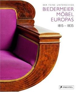 Der feine Unterschied. Biedermeiermöbel Europas 1815-1835