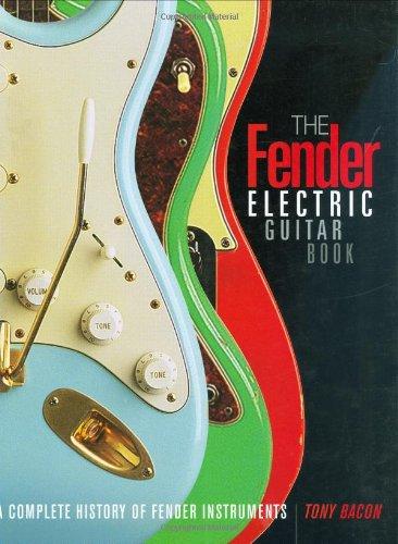 The Fender Electric Guitar Book: A Complete History of Fender Instruments: Complete History of Fender Guitars