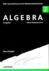 Algebra 2 - Aufgaben: 10. bis 11. Schuljahr