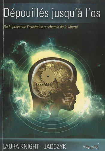 L'onde. Vol. 3. Dépouillés jusqu'à l'os : de la prison de l'existence au chemin de la liberté