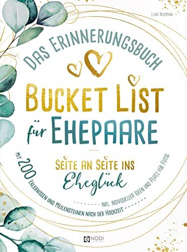 Bucket List für Ehepaare Seite an Seite ins Eheglück: Das Erinnerungsbuch mit 200 Erlebnissen und Meilensteine nach der Hochzeit inkl. individueller Ideen und Platz für Fotos